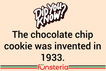 The chocolate chip cookie was invented in 1933.